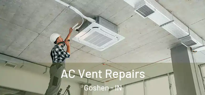  AC Vent Repairs Goshen - IN