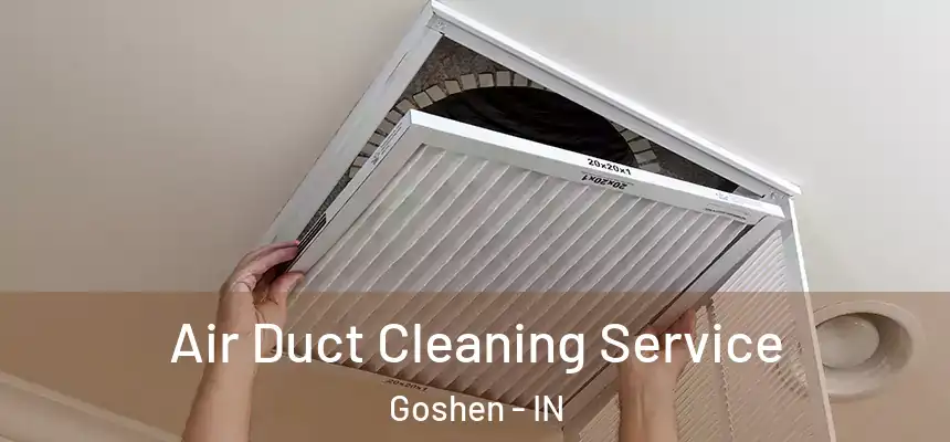  Air Duct Cleaning Service Goshen - IN