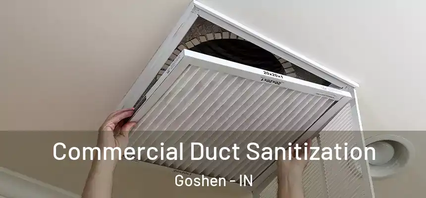 Commercial Duct Sanitization Goshen - IN