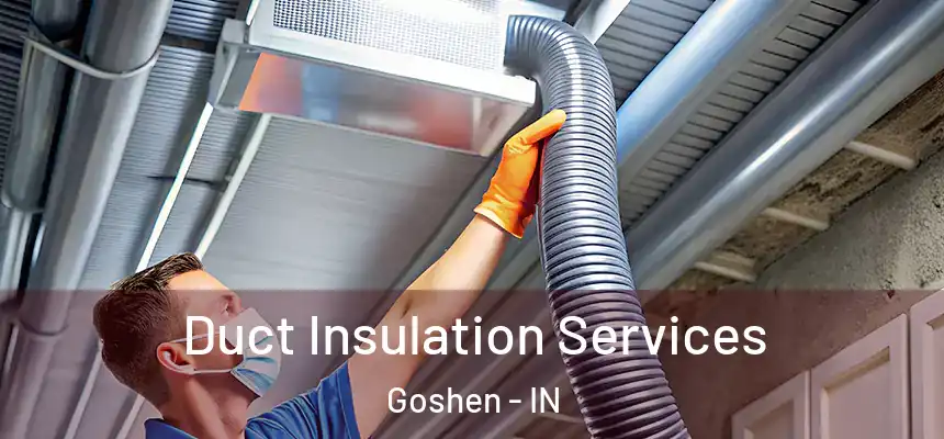 Duct Insulation Services Goshen - IN