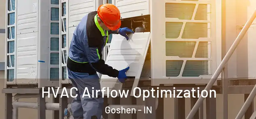  HVAC Airflow Optimization Goshen - IN