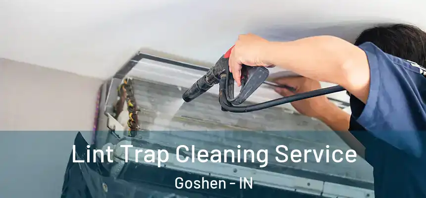  Lint Trap Cleaning Service Goshen - IN