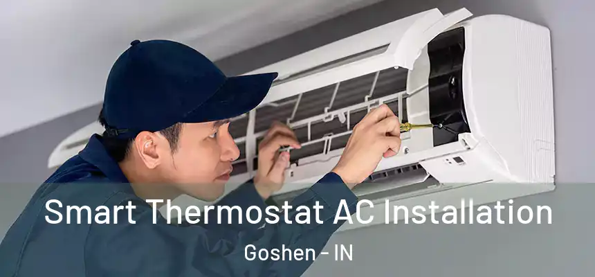 Smart Thermostat AC Installation Goshen - IN